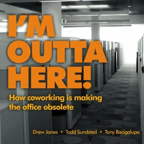 I'm Outta Here: How Co-Working Is Making the Office Obsolete