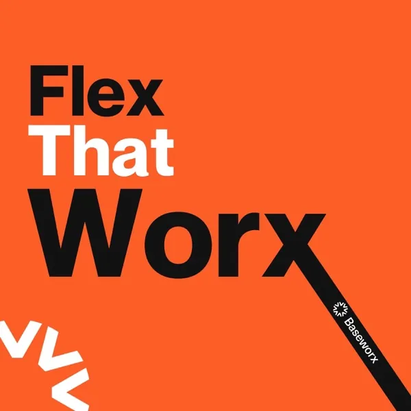 Flex That Worx: A Coworking Podcast